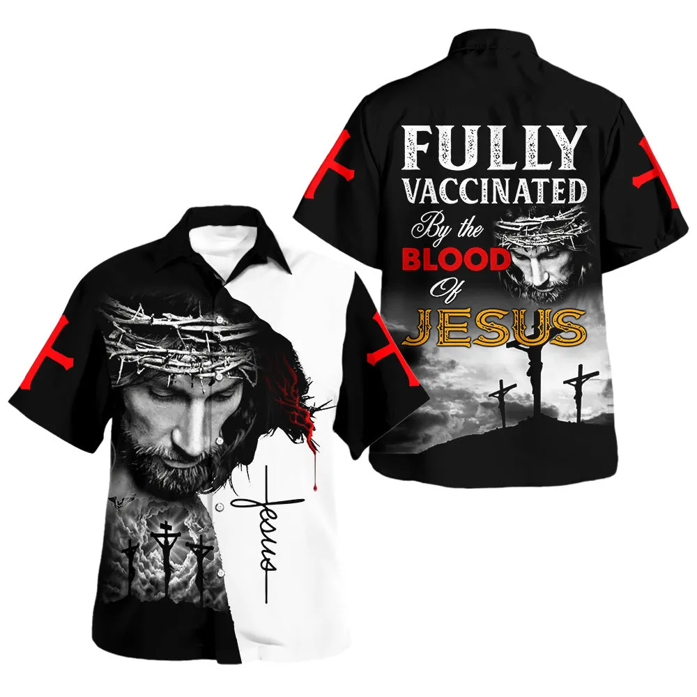 Fully Vaccinated By The Blood Of Jesus Hawaiian Shirt For Men and Women - Faith inspired Hawaiian shirt