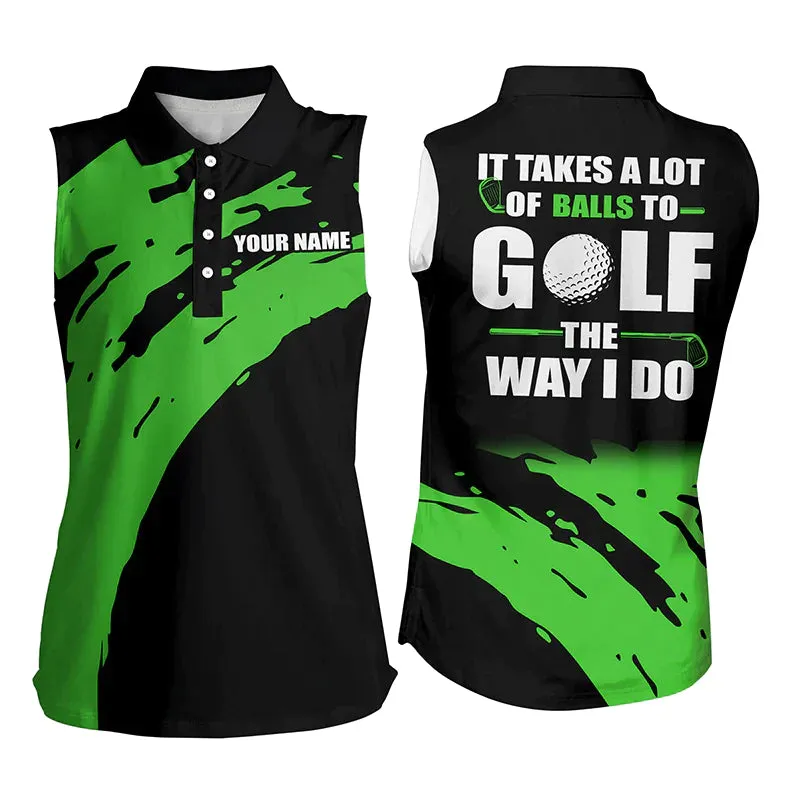 Funny Black Women sleeveless polo shirt, custom It takes a lot of balls to golf the way I do