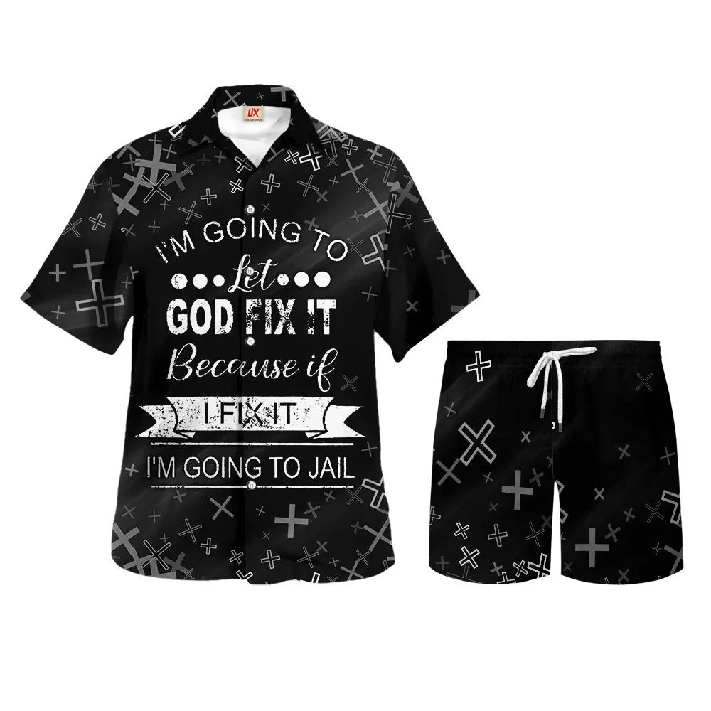 I’m Going To Let God Fix It Hawaiian Shirt - Christian Hawaiian Shirt - Religious Hawaiian Shirts