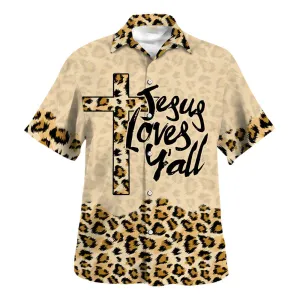 Jesus Love Y'all Hawaiian Shirt - Christian Hawaiian Shirt - Religious Hawaiian Shirts